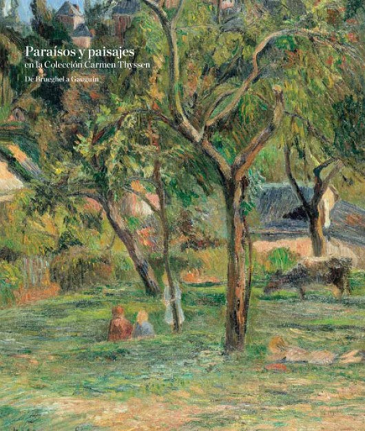 Paradises and Landscapes in the Carmen Thyssen Collection. From Brueghel to Gauguin