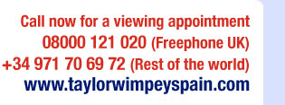 Call now foe a viewing appointment 08000 121 020 (Freephone UK) +34 971 70 69 72 (Rest of the world) www.taylorwimpeyspain.com